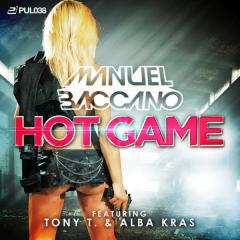 MANUEL BACCANO FEAT. TONY T. & ALBA KRAS - HOT GAME